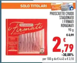 Conad PROSCIUTTO CRUDO STAGIONATO I FIRMATI ROVAGNATI offerta