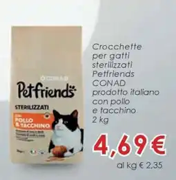 Conad Crocchette per gatti sterilizzati Petfriends offerta