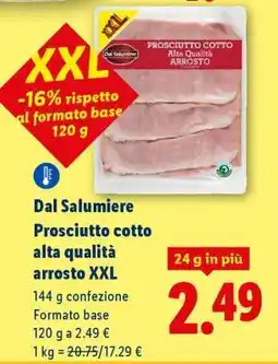 Lidl Dal Salumiere Prosciutto cotto alta qualità arrosto XXL offerta
