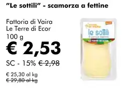 NaturaSì "Le sottili" scamorza a fettine Fattoria di Vaira Le Terre di Ecor offerta