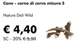 NaturaSì Cane corno di cervo misura S Nature Delì Wild offerta