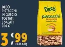 Deco Supermercati Decò pistacchi in guscio tostati e salati offerta