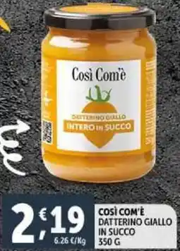 Deco Supermercati Così come datterino giallo in succo offerta