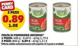 PENNY Polpa di pomodoro ORTOMIO offerta