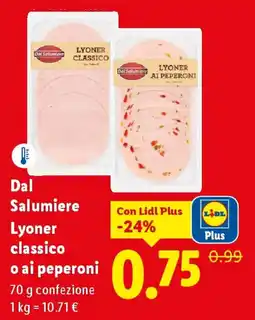 Lidl Dal Salumiere Lyoner classico o ai peperoni offerta