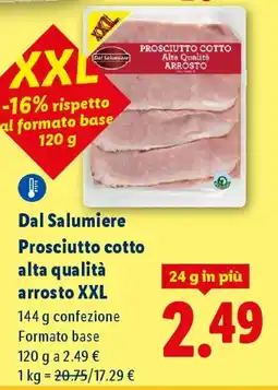 Lidl Dal Salumiere Prosciutto cotto alta qualità arrosto XXL offerta