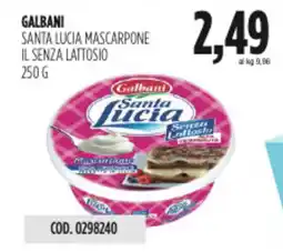 Carico Cash & Carry Galbani santa lucia mascarpone il senza lattosio offerta