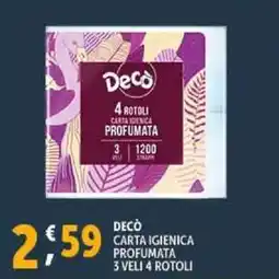 Deco Supermercati Decò carta igienica profumata 3 veli 4 rotoli offerta