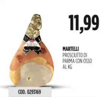 Carico Cash & Carry Martelli prosciutto di parma con osso offerta