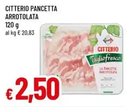 A&O Citterio pancetta arrotolata offerta