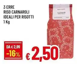 Famila Superstore 3 erre riso carnaroli ideali per risotti offerta