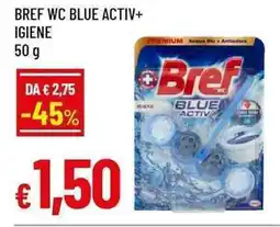 Famila Superstore Bref wc blue activ+ igiene offerta
