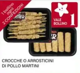 Il Gigante Crocche o arrosticini di pollo martini offerta