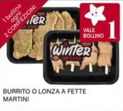 Il Gigante Burrito o lonza a fette martini offerta