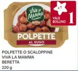 Il Gigante Polpette o scaloppine viva la mamma BERETTA offerta
