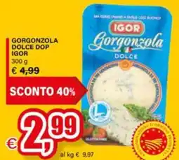 Il Gigante Gorgonzola dolce dop IGOR offerta