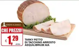Il Gigante Tarky petto di tacchino arrosto aequilibrium aia offerta