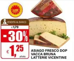 Il Gigante Asiago fresco dop vacca bruna latterie vicentine offerta