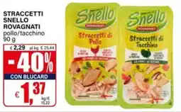 Il Gigante Straccetti snello rovagnati pollo/tacchino offerta