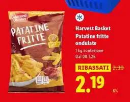 Lidl Harvest Basket Patatine fritte ondulate offerta