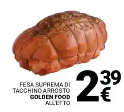 Supermercati Gulliver Fesa suprema di tacchino arrosto golden food offerta