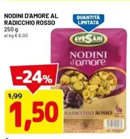 DPiù Nodini d'amore al radicchio rosso offerta