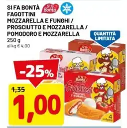 DPiù Si fa bontà fagottini mozzarella e funghi / prosciutto e mozzarella / pomodoro e mozzarella offerta