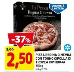 DPiù Pizza regina ginevra con tonno cipolla di tropea igp nduja offerta