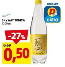 DPiù Skyway tonica offerta