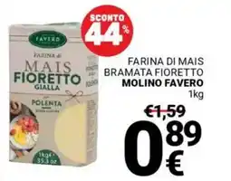Supermercati Gulliver Farina di mais bramata fioretto MOLINO FAVERO offerta