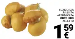 Supermercati Gulliver Scamorza passita affumicata CORDISCO offerta