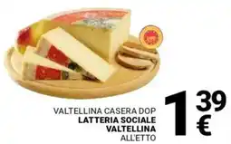 Supermercati Gulliver Valtellina casera dop LATTERIA SOCIALE VALTELLINA offerta