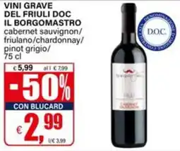 Il Gigante Vini grave del friuli doc il borgomastro cabernet sauvignon/ friulano/chardonnay/ pinot grigio offerta