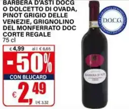 Il Gigante Barbera d'asti docg o dolcetto di ovada, pinot grigio delle venezie, grignolino del monferrato doc corte regale offerta