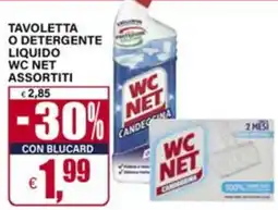 Il Gigante Tavoletta o detergente liquido WC NET offerta