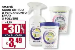 Il Gigante Smapiù acido citrico o percarbonto spray o polvere offerta