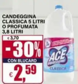 Il Gigante Ace candeggina classica o profumata offerta