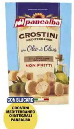 Il Gigante Crostini mediterraneo o integrali PANEALBA offerta