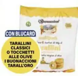 Il Gigante Tarallini classici o tocchetti alle olive i buonaccioni tarall'oro offerta