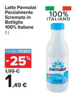 Carrefour Latte Parmalat Parzialmente Scremato in Bottiglia 100% Italiano offerta