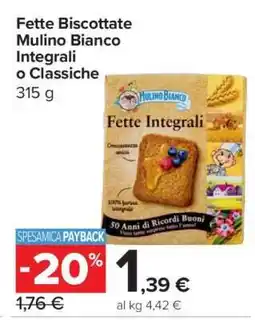Carrefour Fette Biscottate Mulino Bianco Integrali o Classiche offerta