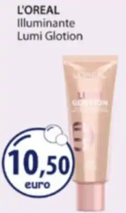 Acqua & Sapone L'OREAL Illuminante Lumi Glotion offerta