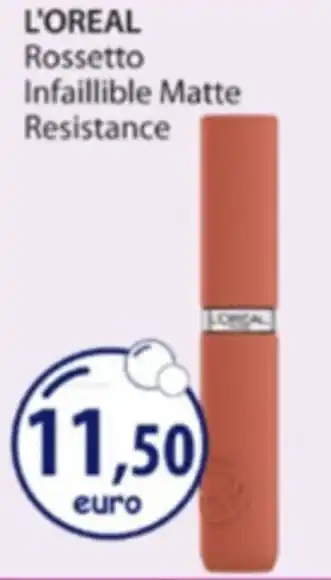Acqua & Sapone L'OREAL Rossetto Infaillible Matte Resistance offerta
