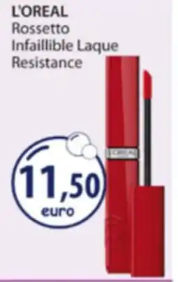 Acqua & Sapone L'OREAL Rossetto Infaillible Laque Resistance offerta