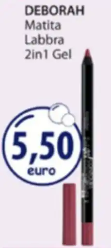 Acqua & Sapone DEBORAH Matita Labbra 2in1 Gel offerta