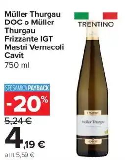 Carrefour Express Müller Thurgau DOC o Müller Thurgau Frizzante IGT Mastri Vernacoli Cavit offerta