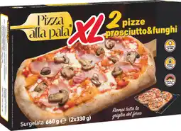 MD Discount 2 PIZZA ALL PALA XL PROSCIUTTO E FUNGHI offerta