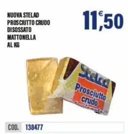 Adhoc Nuova stelad prosciutto crudo disossato mattonella offerta