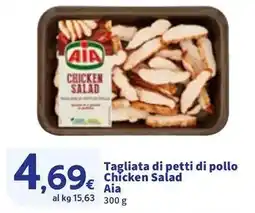 Sigma Tagliata di petti di pollo Chicken Salad Aia offerta