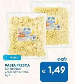 MD Discount PASTA FRESCA CA' BIANCA orecchiette/trofie offerta